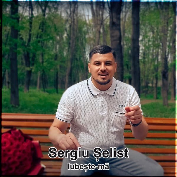 Cover pentru melodia Iubește-ma de la Sergiu Șelist