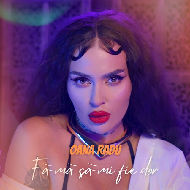 Cover pentru melodia Fa-Ma Sa-Mi Fie Dor de la Oana Radu