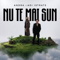 Andra, Adi Istrate - Nu te mai sun